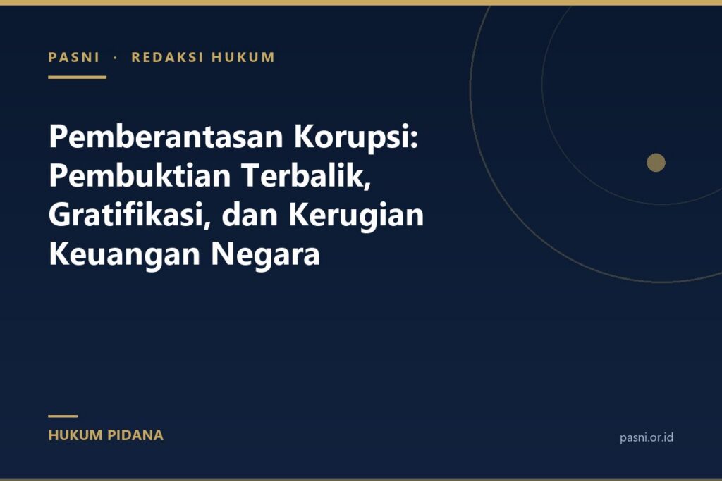 Pemberantasan Korupsi: Pembuktian Terbalik, Gratifikasi, dan Kerugian Keuangan Negara