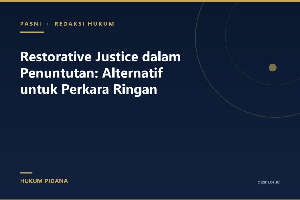 Restorative Justice dalam Penuntutan: Alternatif untuk Perkara Ringan